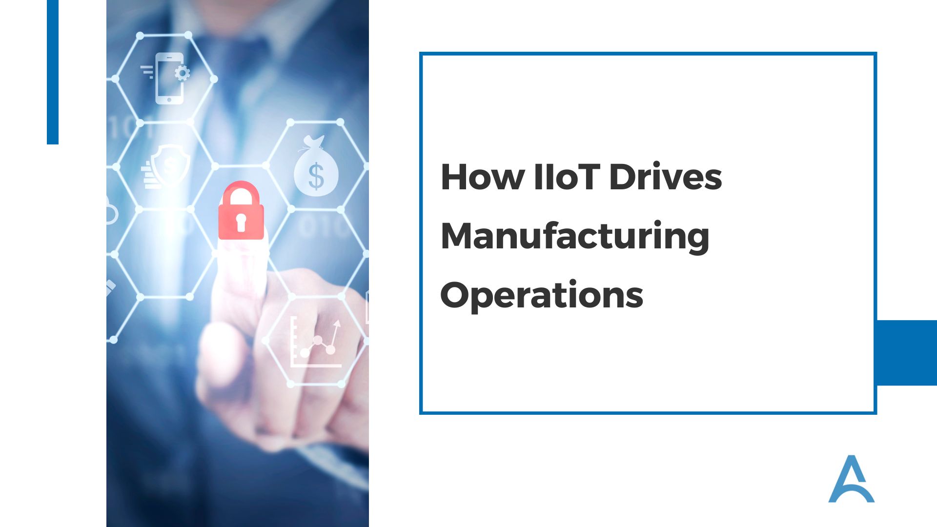 How IIoT Drives Manufacturing Operations - Arch Systems